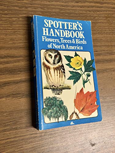 Imagen de archivo de The Spotter's Handbook to Wildflowers, Trees and Birds of North America a la venta por Better World Books