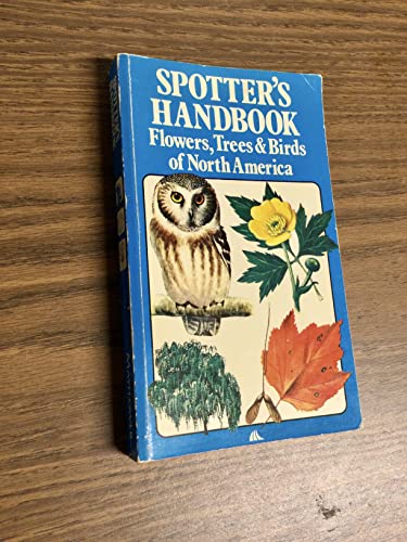 Stock image for The Spotter's Handbook to Wildflowers, Trees and Birds of North America for sale by Better World Books