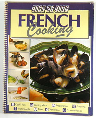 Beispielbild fr Step by Step French Cooking (Step-By-Step Cookbook Series) zum Verkauf von Wonder Book