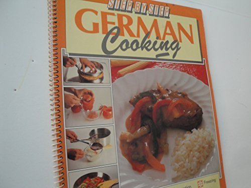 Stock image for Step by Step German Cooking (Step-By-Step Cookbook Series) for sale by Wonder Book