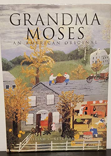 Beispielbild fr Grandma Moses: An American Original (American Art) zum Verkauf von Seattle Goodwill