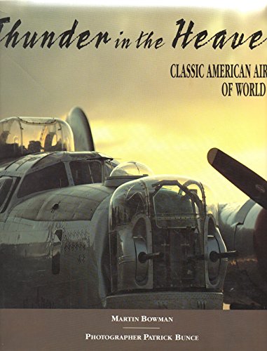 Stock image for Thunder in the Heavens : Classic American Aircraft of World War II for sale by Better World Books