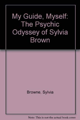 Stock image for My Guide, Myself: The Psychic Odyssey of Sylvia Brown for sale by ThriftBooks-Dallas