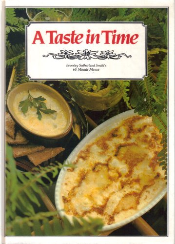 Imagen de archivo de A Taste in Time: Beverly Sutherland Smith's 60 Minute Menus a la venta por ThriftBooks-Atlanta