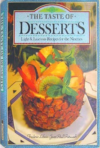 Taste of Desserts (9780831786519) by Lebain, Frederic; Paireault, Jean-Paul