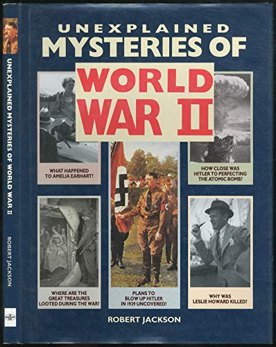 Imagen de archivo de Unexplained Mysteries of World War II a la venta por Better World Books: West