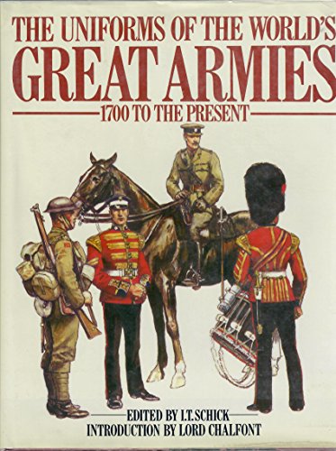 Beispielbild fr THE UNIFORMS OF THE WORLD'S GREAT ARMIES: 1700 to the Present zum Verkauf von Russ States