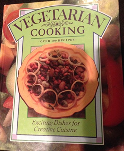 Imagen de archivo de Vegetarian Cooking: Exciting Dishes for Creative Cuisine a la venta por ThriftBooks-Atlanta