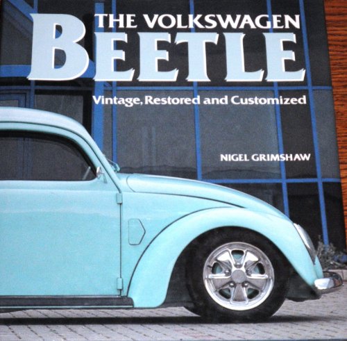 Imagen de archivo de The Volkswagen Beetle: Vintage, Restored and Customized a la venta por Goodwill