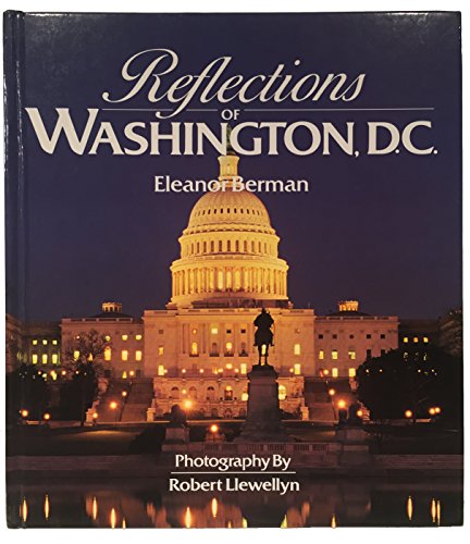 Stock image for Reflections of Washington D. C. for sale by Better World Books