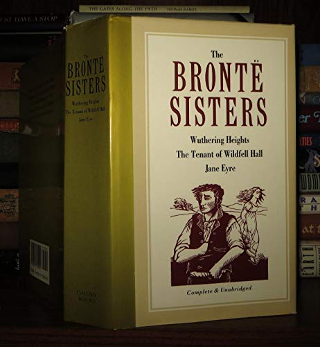 Stock image for Bronte Sisters: Wuthering Heights / The Tenant of Wildfell Hall / Jane Eyre (Treasury of World Masterpieces) for sale by Library House Internet Sales