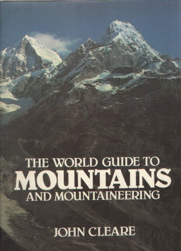 The World Guide To Mountains And Mountaineering - Cleare John