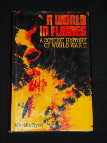 Imagen de archivo de World in Flames : Concise History of World War II a la venta por Better World Books