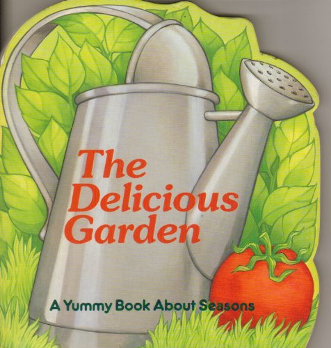 Stock image for Delicious Garden: A Yummy Book About Seasons (Yummy Board Books) for sale by Red's Corner LLC