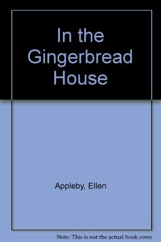In the Gingerbread House (A Yummy Book About Families) (9780831796549) by Ellen Appleby; Michael Teitelbaum