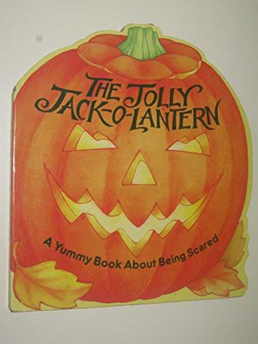 The Jolly Jack-o-Lantern - A Yummy Book About Being Scared.