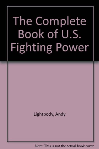 9780831797003: The Complete Book of U.S. Fighting Power