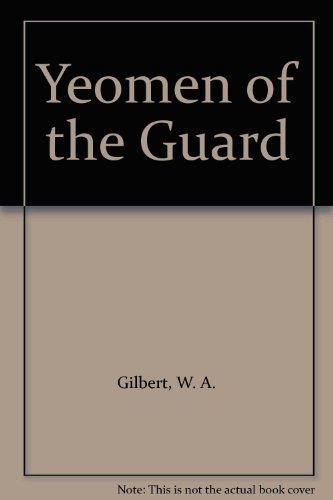 Imagen de archivo de The Yeomen of the Guard a la venta por BISON BOOKS - ABAC/ILAB