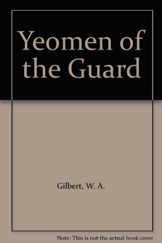 Stock image for The Yeomen of the Guard for sale by BISON BOOKS - ABAC/ILAB