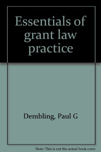 9780831805395: Essentials of grant law practice [Hardcover] by Dembling, Paul G