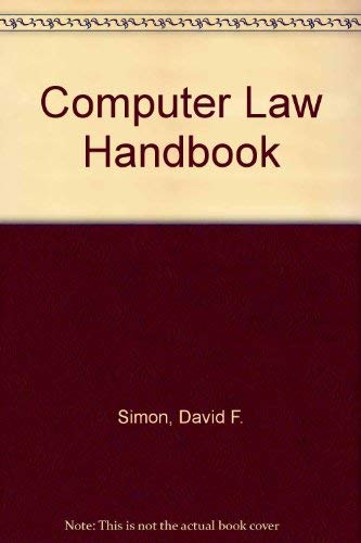 Computer Law Handbook (9780831806002) by Simon, David F.