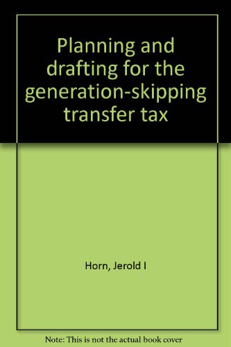 Stock image for Planning and drafting for the generation-skipping transfer tax for sale by Solomon's Mine Books