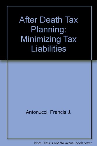 Stock image for After Death Tax Planning: Minimizing Tax Liabilities, Second Edition for sale by Solomon's Mine Books
