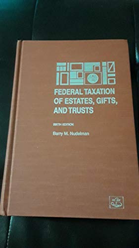 Stock image for Federal Taxation of Estates, Gifts & Trusts. 6th Ed. for sale by Rob the Book Man