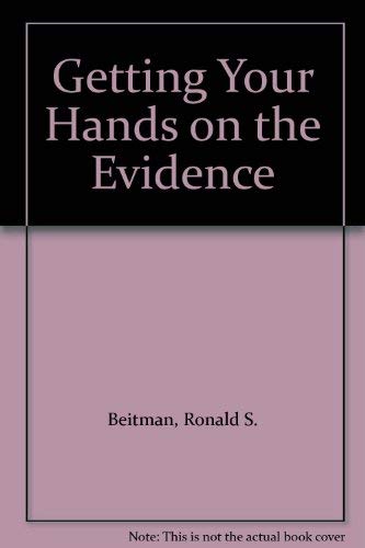 Getting Your Hands on the Evidence (9780831808648) by Beitman, Ronald S.