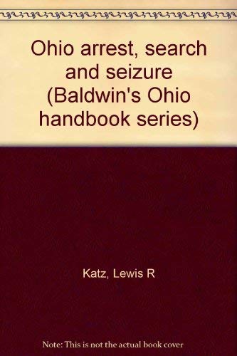 9780832200656: Title: Ohio arrest search and seizure Baldwins Ohio handb