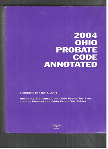 Stock image for 2004 Ohio Probate Code Annotated (Baldwin's Ohio Revised Code) for sale by SecondSale