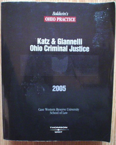 Imagen de archivo de Ohio Criminal Justice 2005 Baldwin's Ohio Practice a la venta por Better World Books
