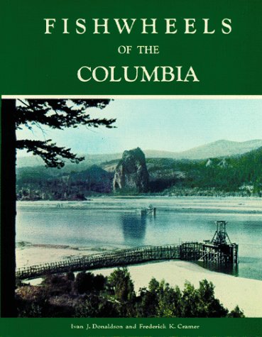 Fishwheels of the Columbia