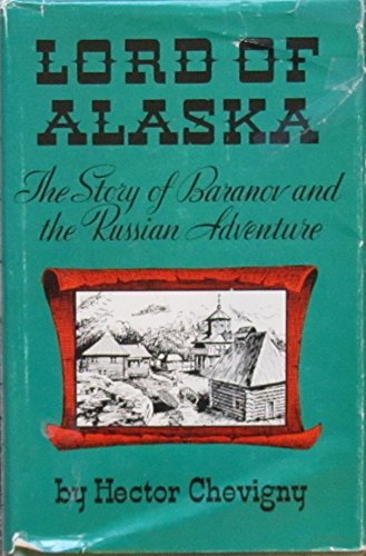 Imagen de archivo de Lord of Alaska: Baranov and the Russian Adventure a la venta por Wonder Book