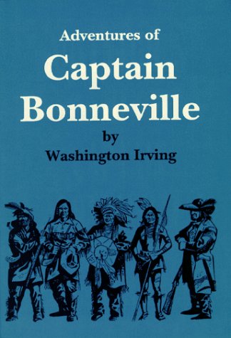 Adventures of Captain Bonneville - Irving, Washington