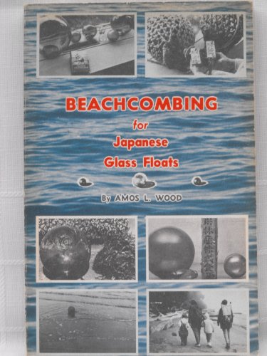 Stock image for Beachcombing for Japanese Glass Floats for sale by 20th Century Lost & Found