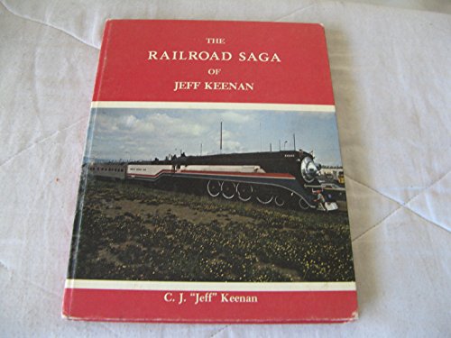 Stock image for The Railroad Saga of Jeff Keenan for sale by Kingship Books