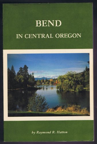 Imagen de archivo de Bend in Central Oregon a la venta por SecondSale