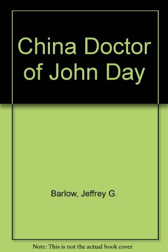 Beispielbild fr China Doctor Of John Day zum Verkauf von Sunnys Books