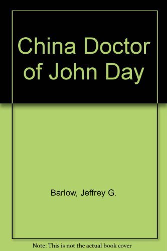 Stock image for China Doctor of John Day for sale by ThriftBooks-Atlanta