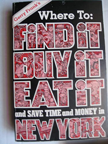 9780832303562: Where To: Find It Buy It Eat It and save time and money in New York (Gerry Frank's)