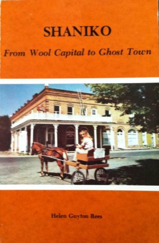 Imagen de archivo de Shaniko: From Wool Capital to Ghost Town a la venta por Books From California