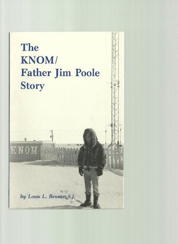 The KNOM / Father Jim Poole Story