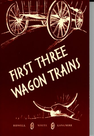 Beispielbild fr First Three Wagon Trains zum Verkauf von ZBK Books