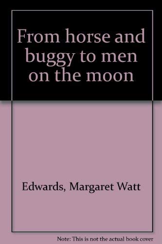 Stock image for From horse and buggy to men on the moon for sale by Goodwill Books