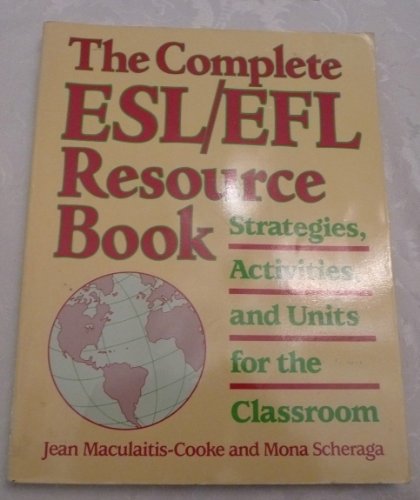 Beispielbild fr The Complete ESL - EFL Resource Book : Strategies, Activities, and Units for the Classroom zum Verkauf von Better World Books