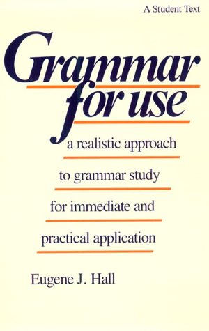 Beispielbild fr Grammar for Use : A Realistic Approach to Grammar Study for Immediate and Practical Application zum Verkauf von The Unskoolbookshop