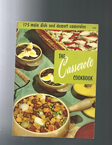 Culinary Arts Institute ~ THE CASSEROLE COOKBOOK (9780832605161) by Staff Home Economists; Culinary Arts Institute