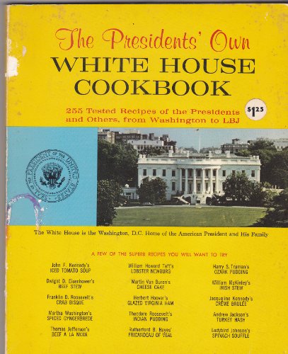 Presidents' Own White House Cookbook, The