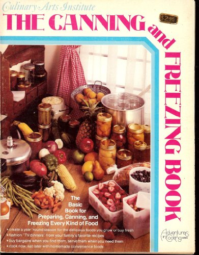 Culinary Arts Institute: The Canning and Freezing Book (Adventures in Cooking Series) (9780832605475) by Dee Munson; Culinary Arts Institute